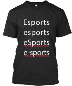 Esports spelled incorrectly on t-shirt. 